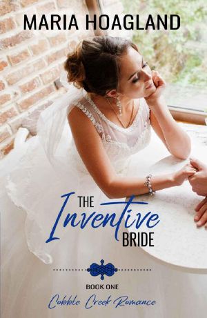 [Cobble Creek Romance 01] • The Inventive Bride (Cobble Creek Romance Book 1)